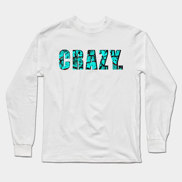 Crazy. Long Sleeve T-Shirt by stefy